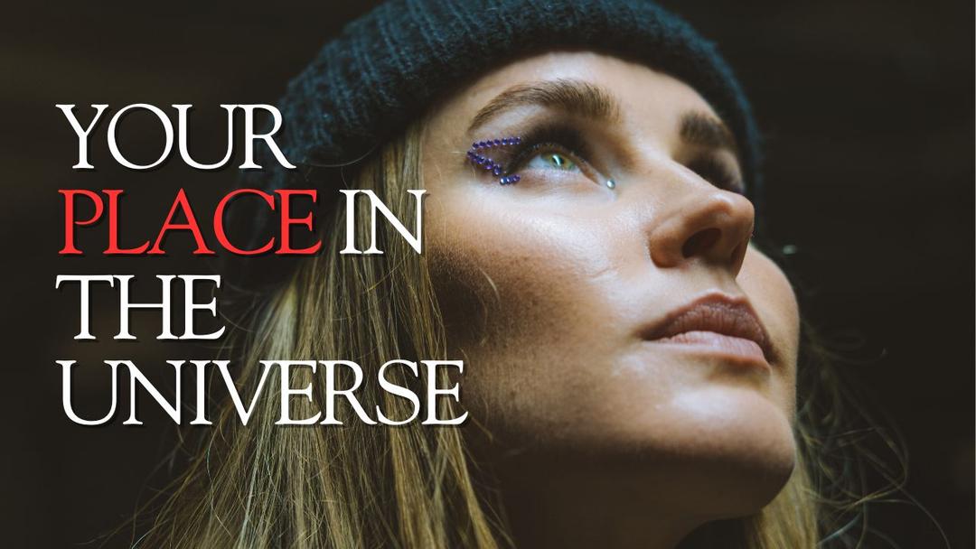 Your Place In The Universe