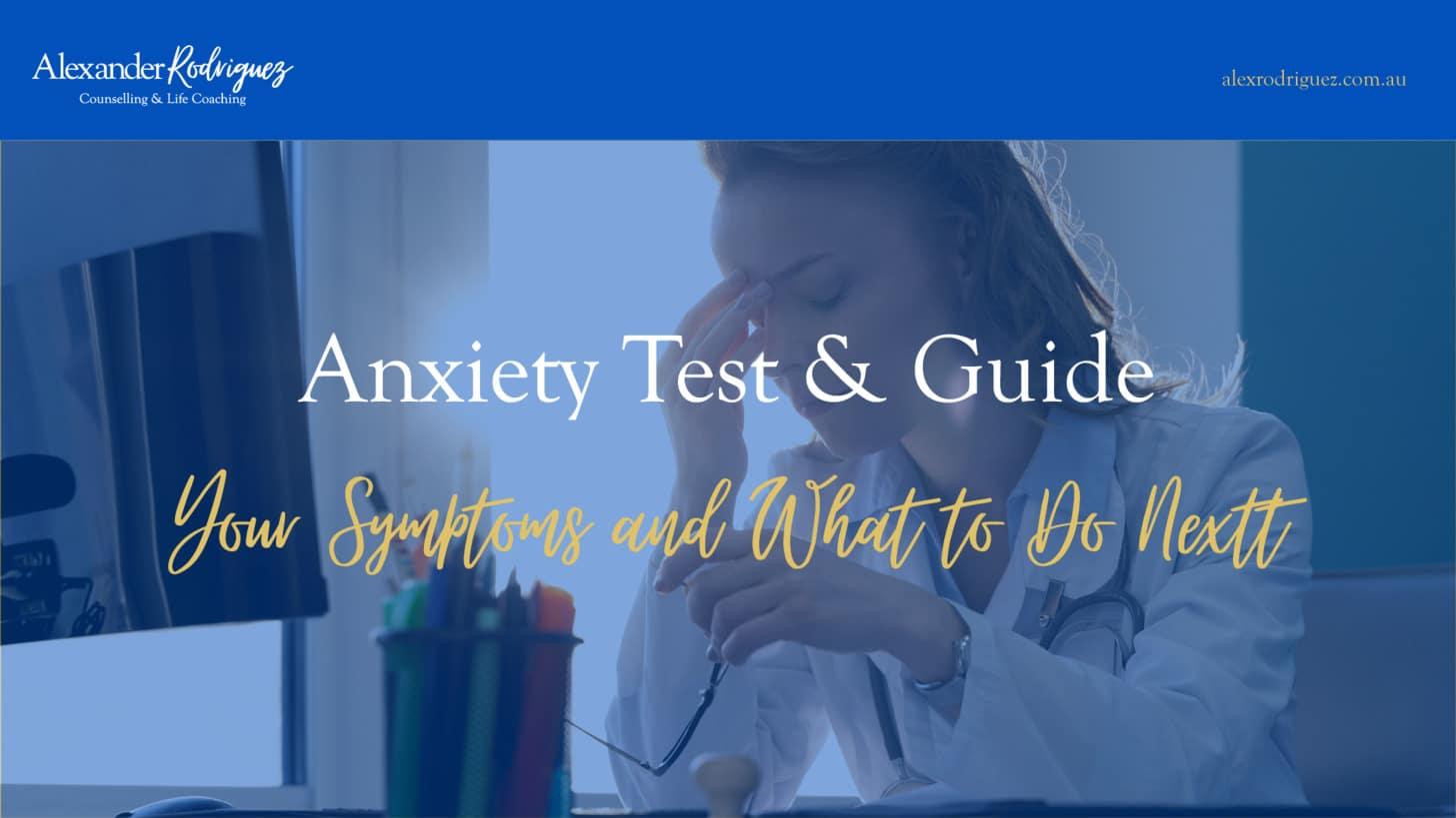 Anxiety Test: A Guide to Understanding Your Symptoms and What to Do Next
