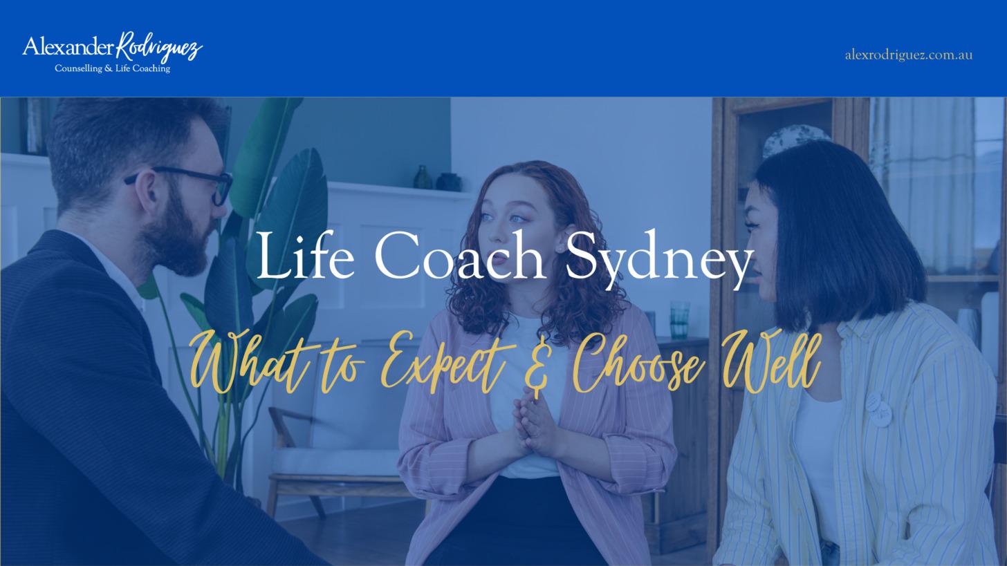 Life Coach Sydney: What to Expect &amp; How to Choose the Right Fit