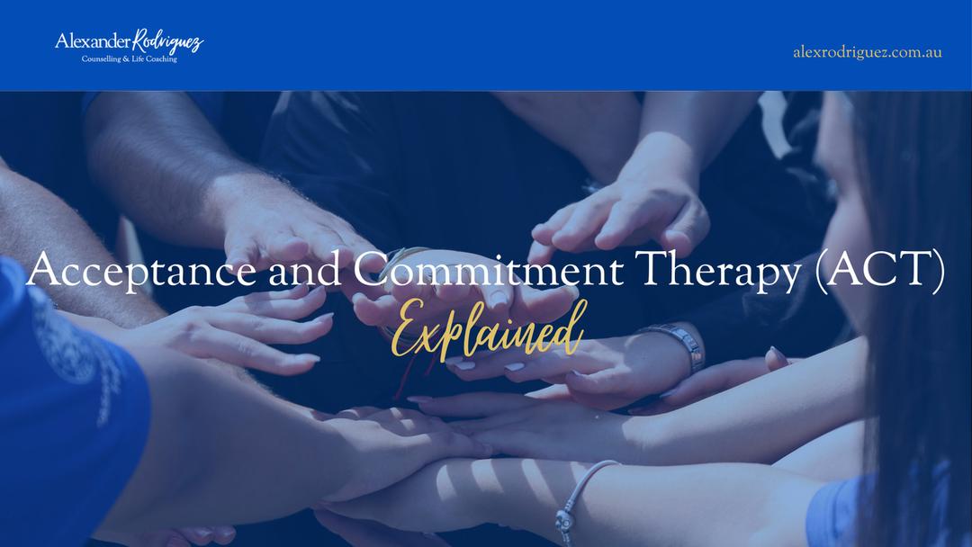 Acceptance and Commitment Therapy (ACT) Explained