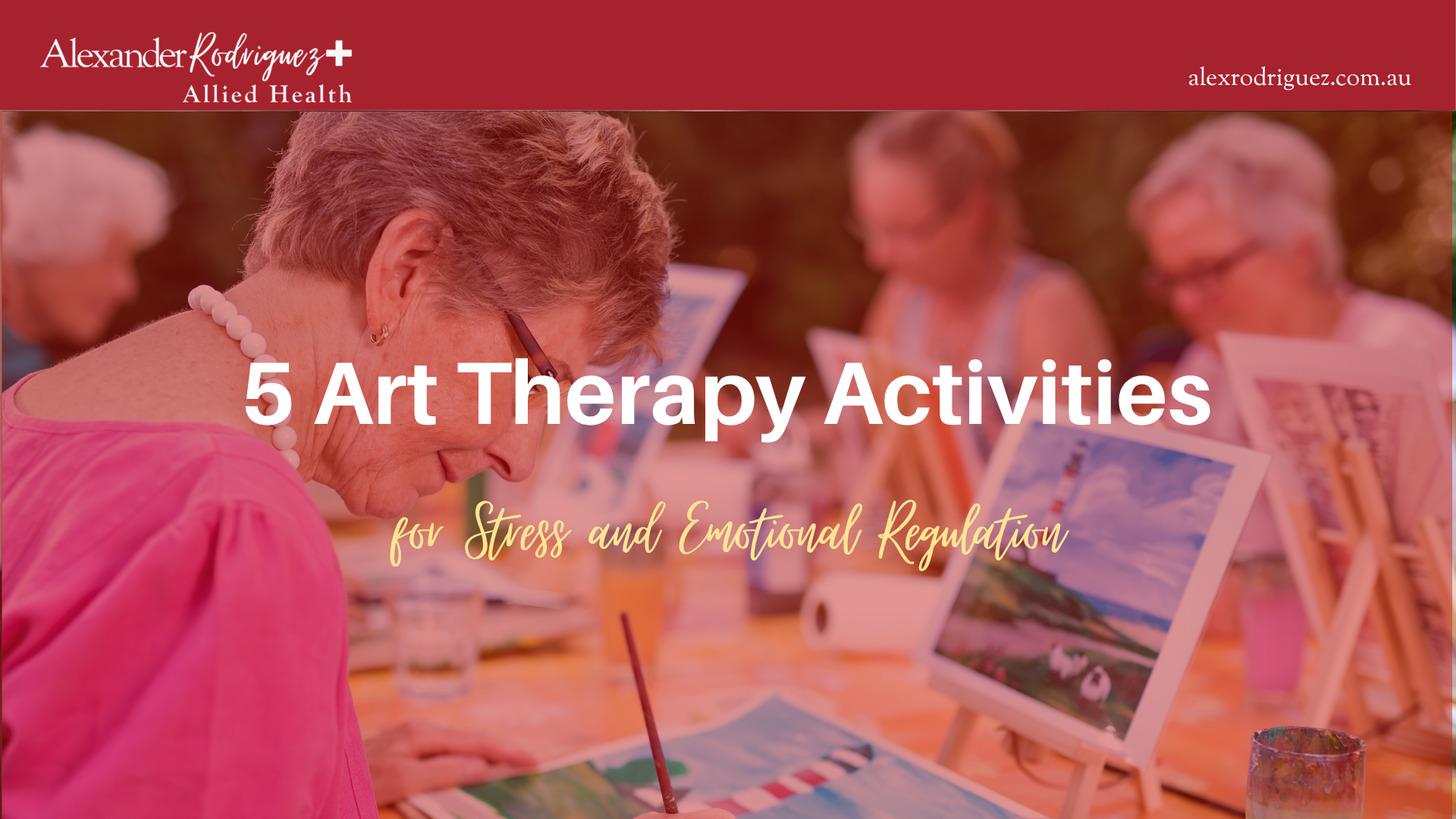 5 Art Therapy Activities for Stress and Emotional Regulation