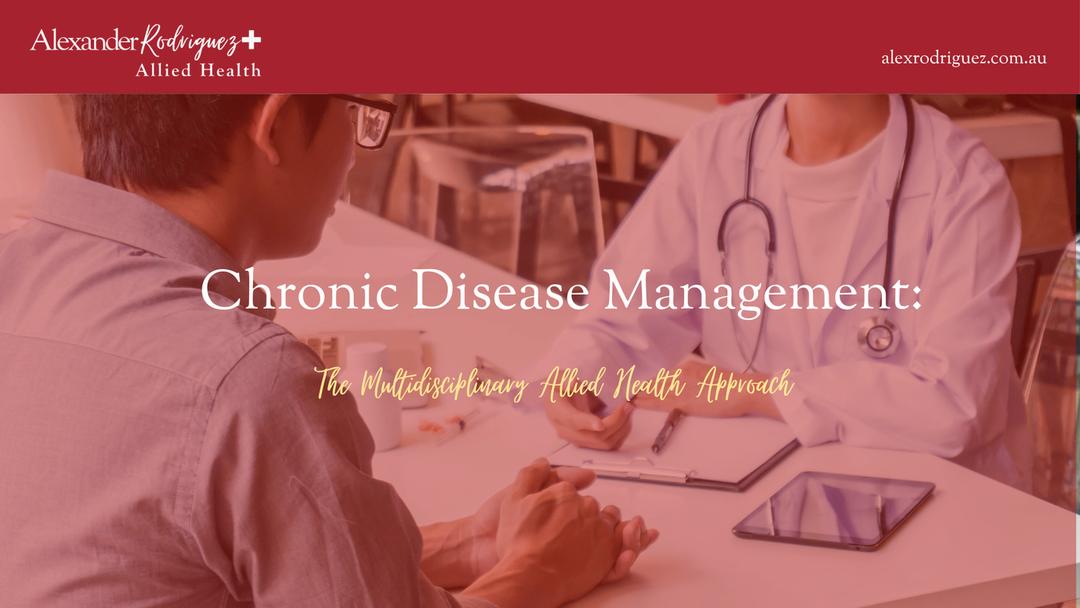 Chronic Disease Management: The Multidisciplinary Allied Health Approach