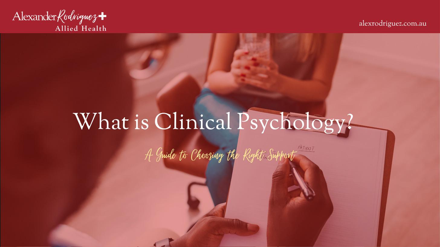 What is Clinical Psychology? A Guide to Choosing the Right Support
