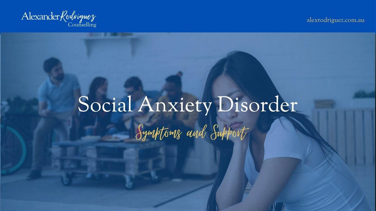Social Anxiety Disorder: Symptoms and Support